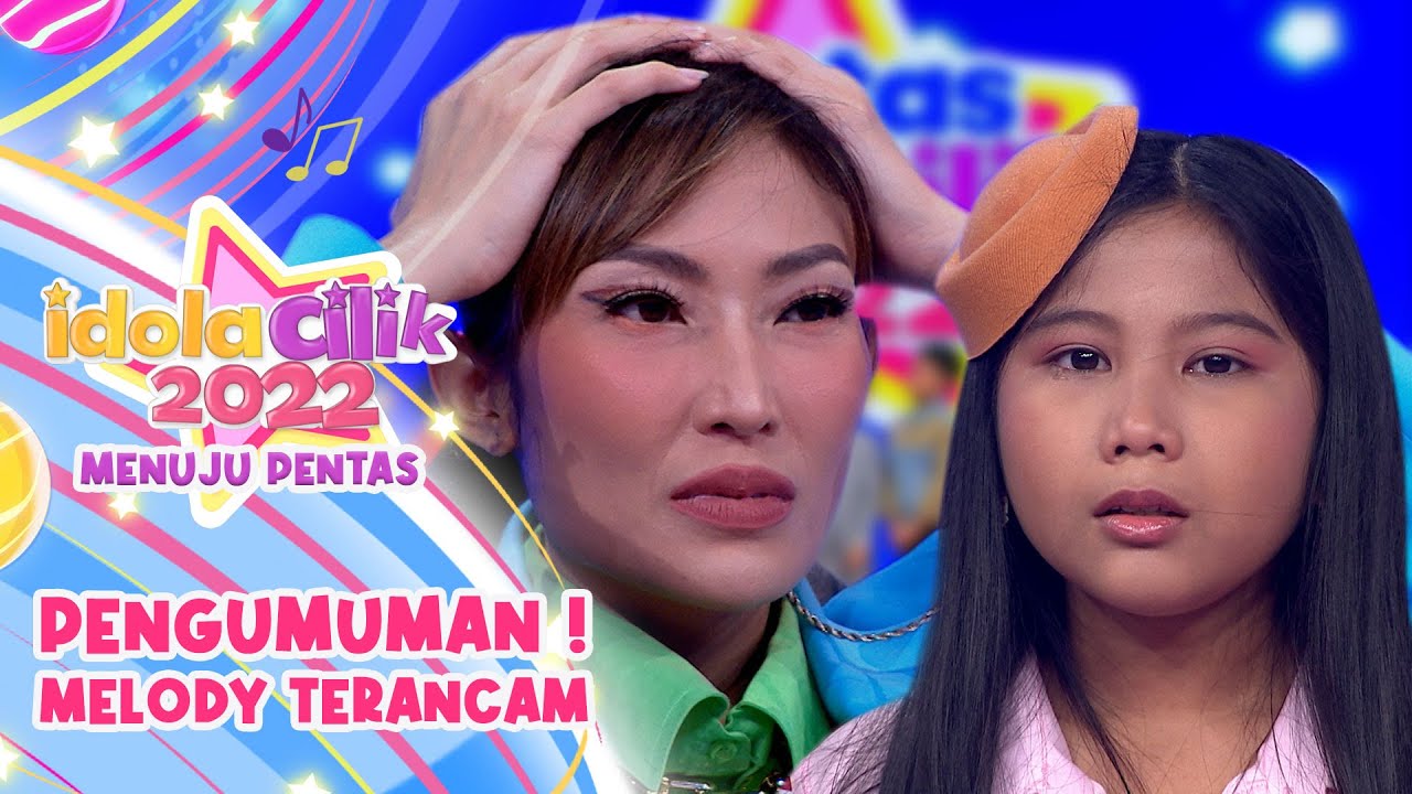 Pengumuman ! Melody Terancam | IDOLA CILIK 2022