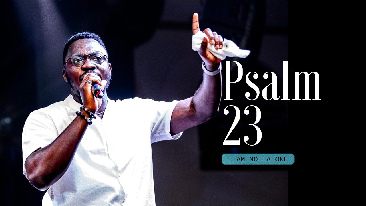 Psalm 23 (I Am Not Alone) || Daniel Ike || CCW CANADA