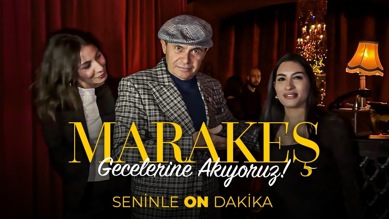 Fas: Atlas Dağları'ndan Marakeş Gecelerine Akıyoruz! | Seninle On Dakika - 8. Sezon 4. Bölüm