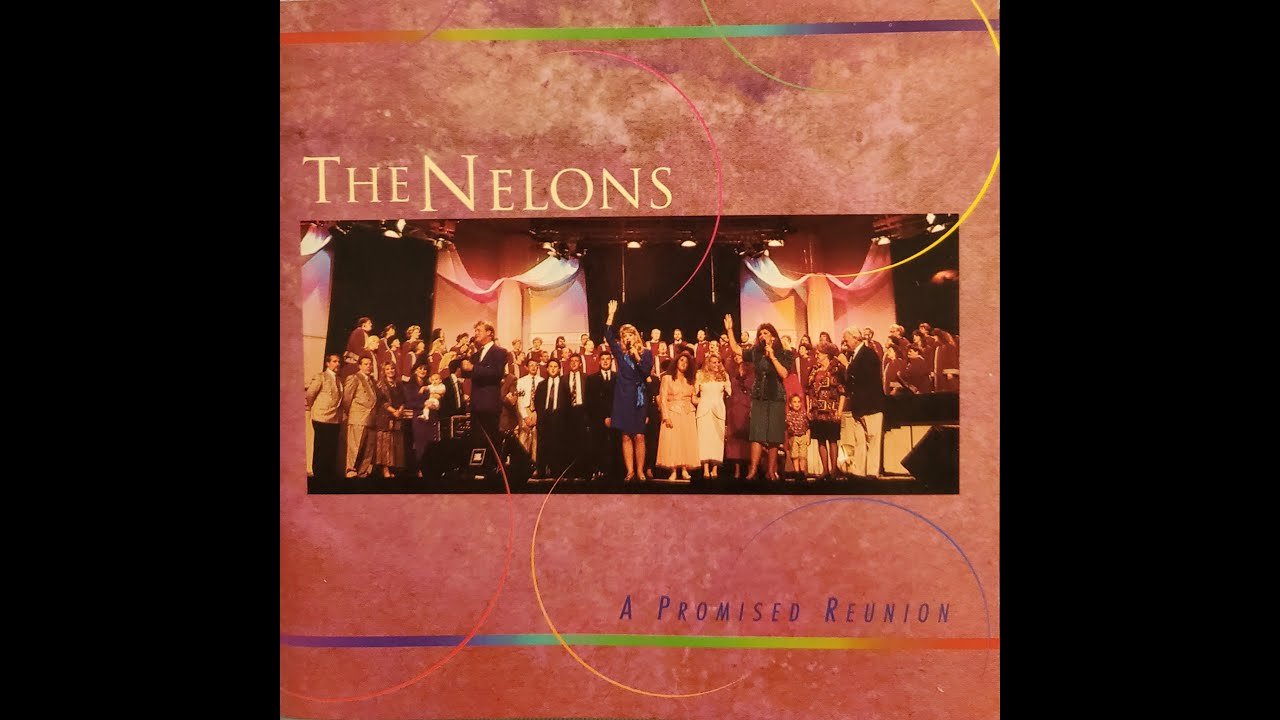 The Nelons   A Promised Reunion  (Remastered)