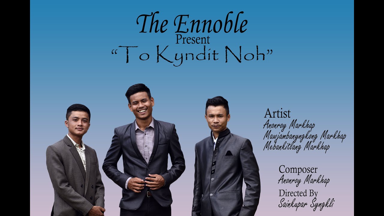 TO KYNDIT NOH (SAT)|| THE ENNOBLE GROUP || KHASI GOSPEL SONG