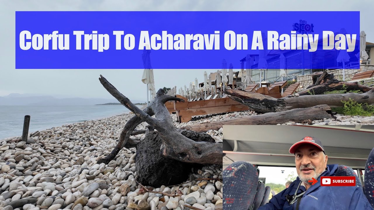 Corfu Trip to Acharavi On a Rainy Day