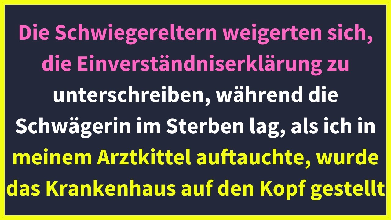 Die Schwiegereltern weigerten sich, die Einverständniserklärung zu unterschreiben, obwohl die...