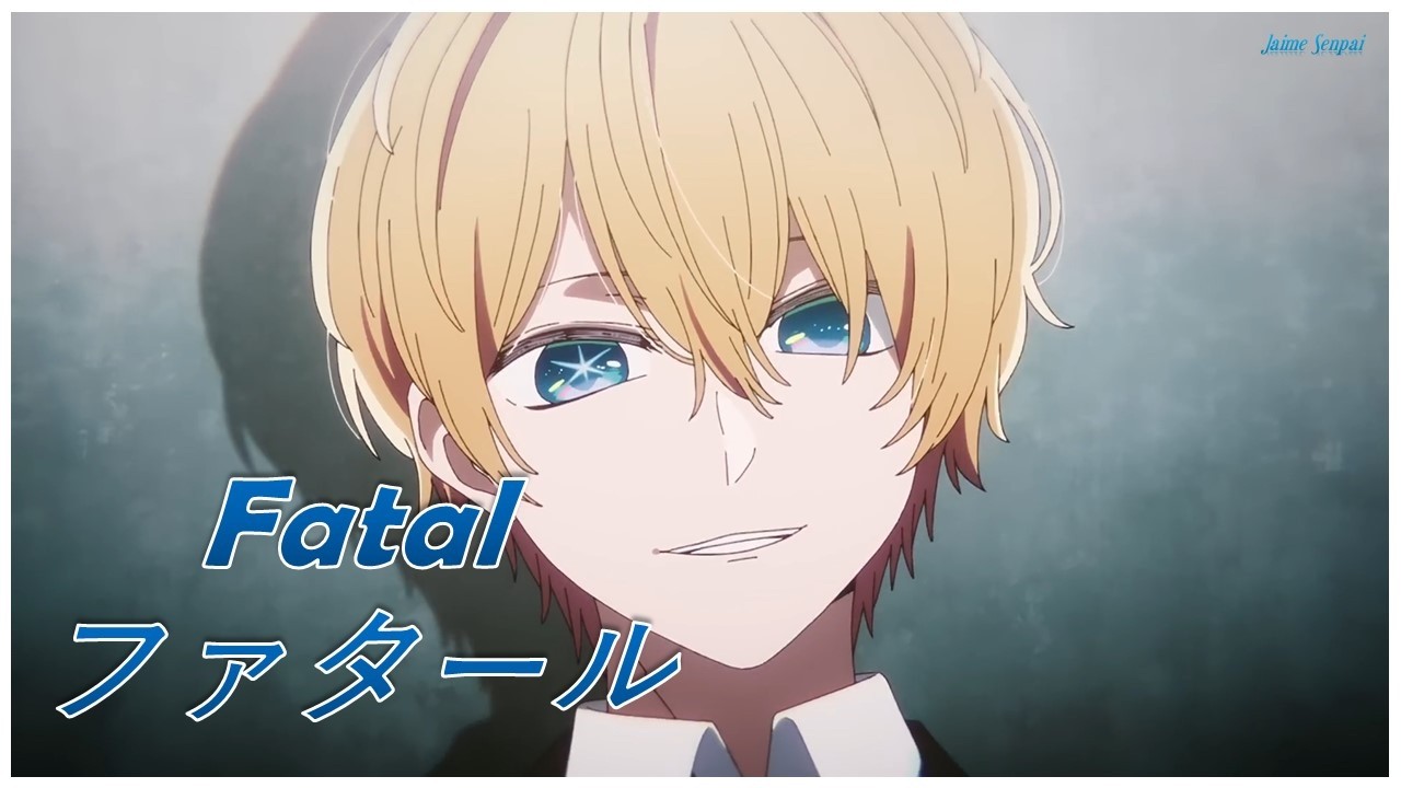 Oshi no Ko Season 2 Opening Full -【AMV/Fatal Lyrics】