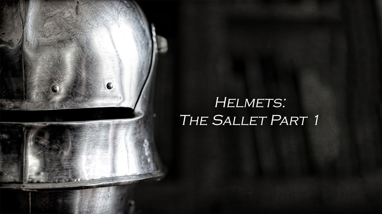 Helmets:  The Sallet Pt. 1