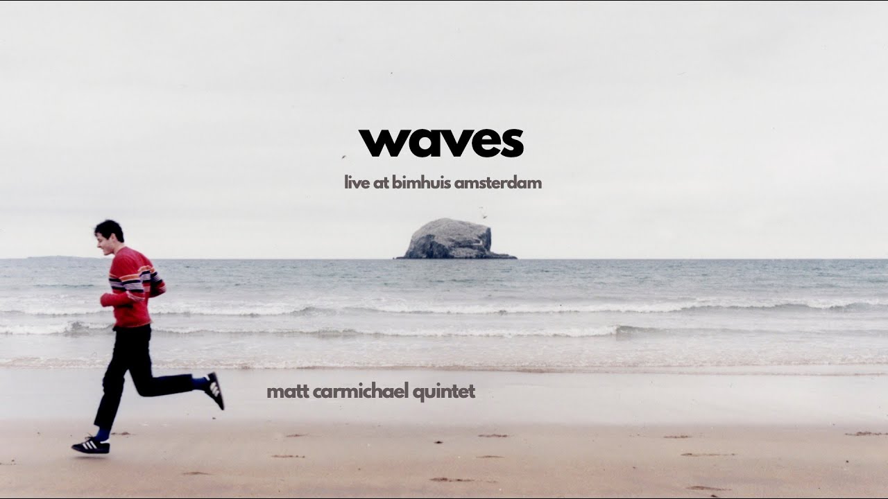 Waves - Live at Bimhuis (Matt Carmichael Quintet)