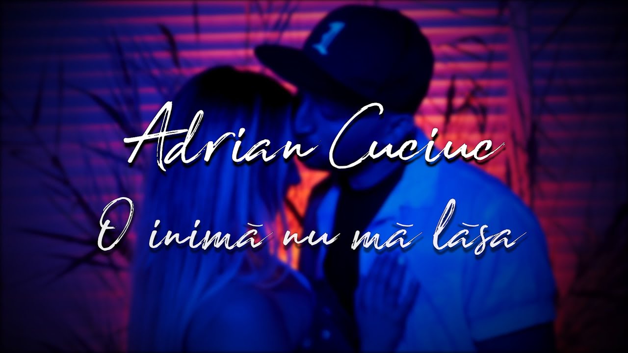 Adrian Cuciuc - O Inima nu ma lasa (Official video)