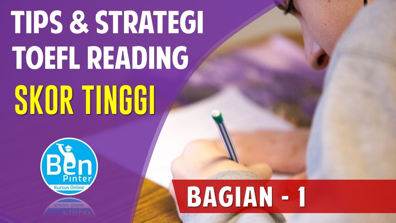 Cara Menjawab Soal TOEFL (Reading) | Tips dan Strategi Dapat Skor TOEFL Maksimal  - Bagian 1