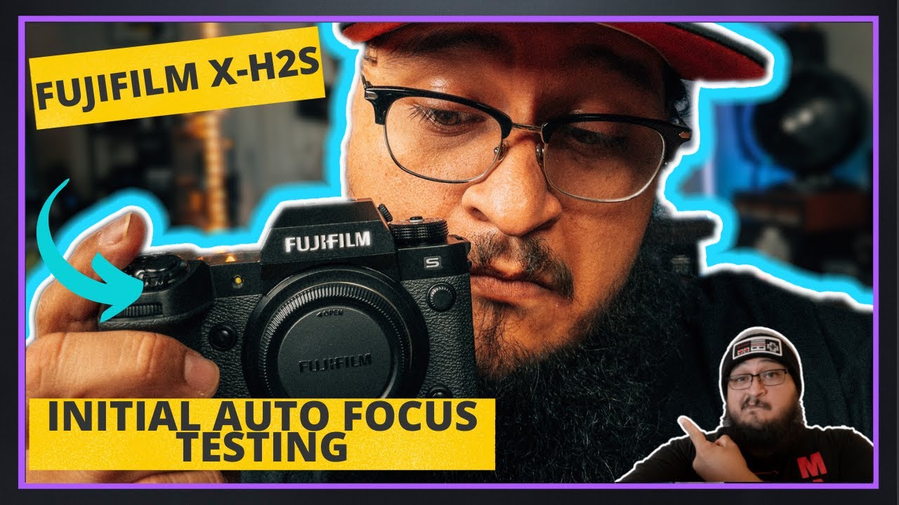 Fuji XH2S Autofocus | Initial Tests | 6K