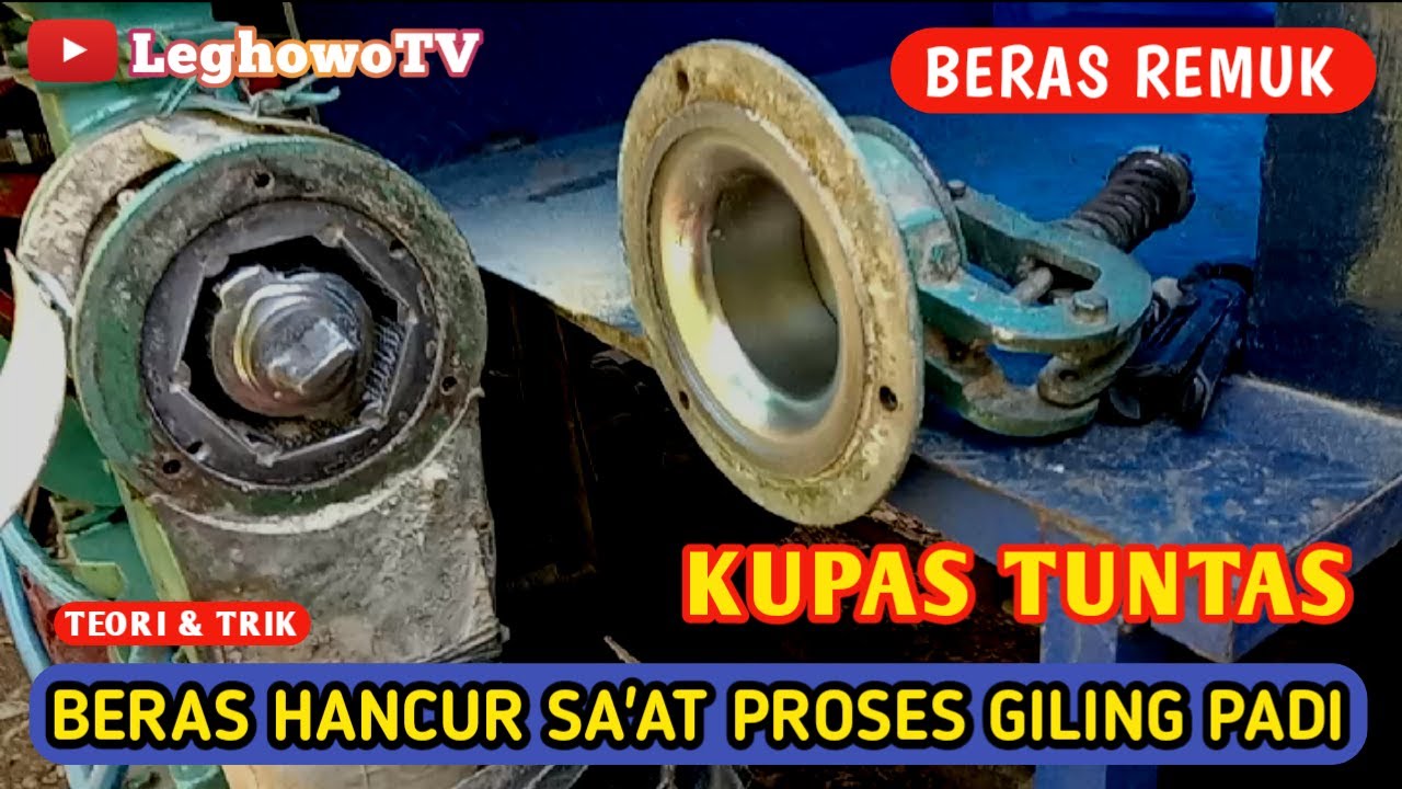 BERAS HANCUR SA'AT PROSES GILING PADI ‼️ FAHAMI PENYEBAB ATAU FAKTOR DAN CARA MENGATASI NYA
