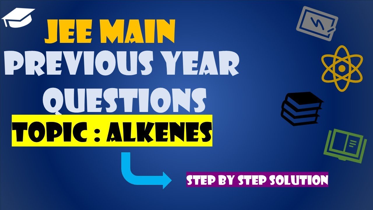 JEE MAIN PREVIOUS YEAR QUESTIONS (ALKENES-PART 1) #jee #jeemains #iitjee #cbse  #jeeproblems #neet 