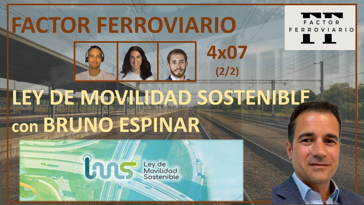 4x07 - Ley de Movilidad Sostenible con Bruno Espinar de RENFE