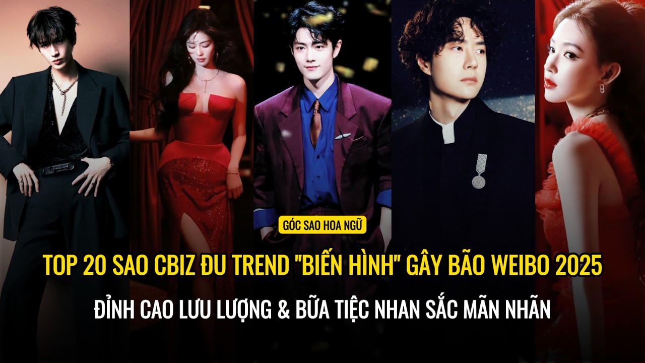 Top 20 sao cbiz đu trend 