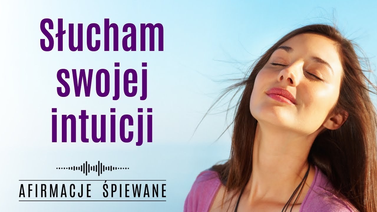 Wzmocnij połączenie ze swoją INTUICJĄ | Afirmacje Śpiewane | #intuicja #słuchamswojejintuicji 3:35
