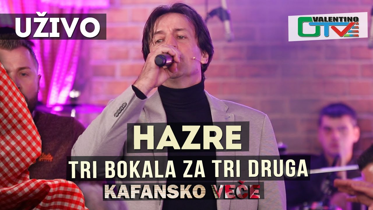 HAZRE - TRI BOKALA ZA TRI DRUGA  | 2021 | UZIVO | OTV VALENTINO