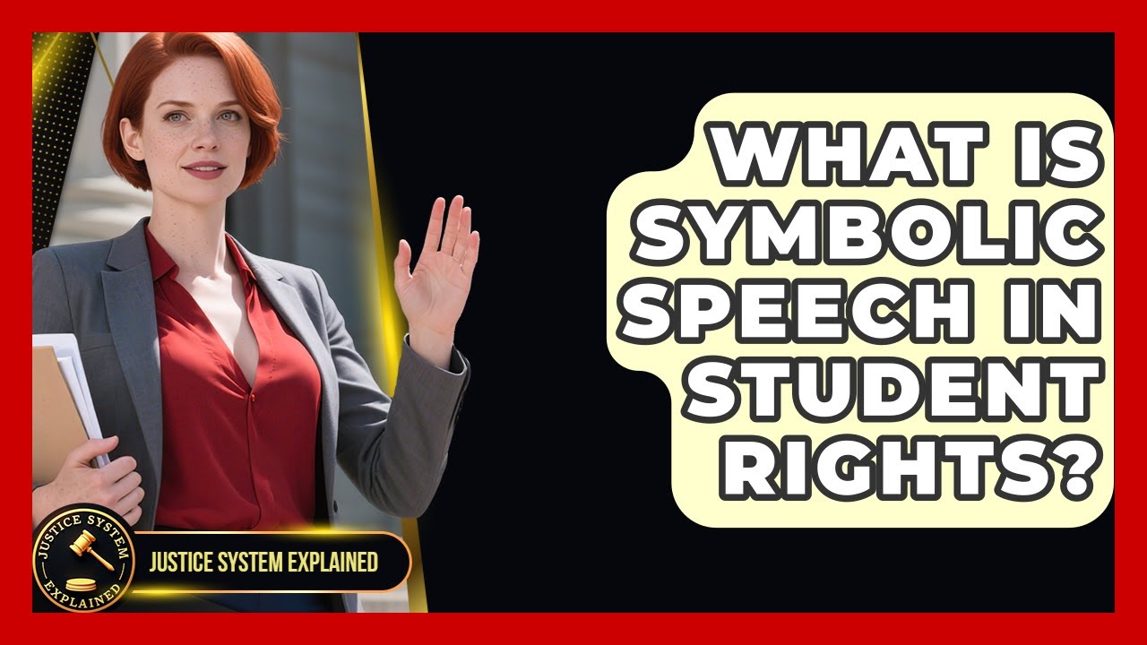 What Is Symbolic Speech In Student Rights? - Justice System Explained