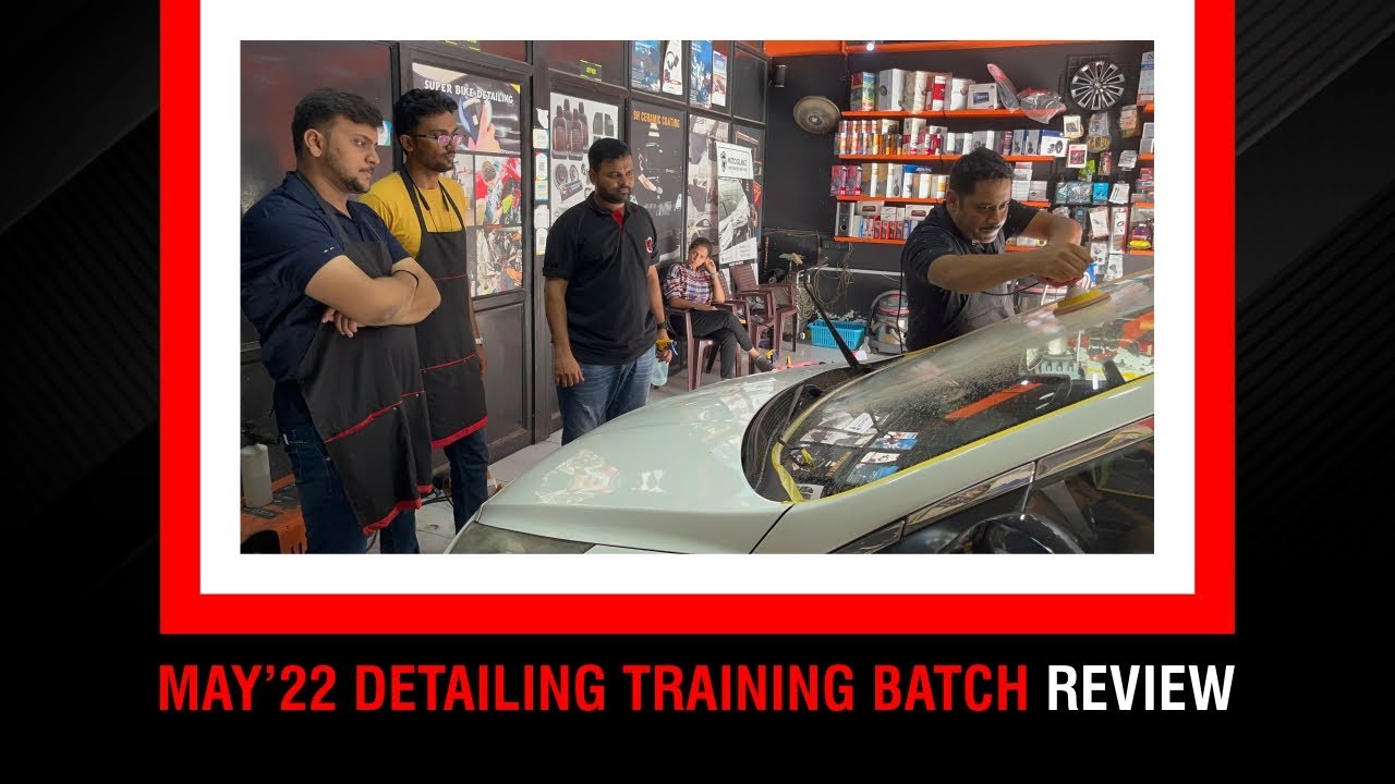 May'22 Detailing Training Batch | Review | Detailing, Ceramic Coating & PPF Training