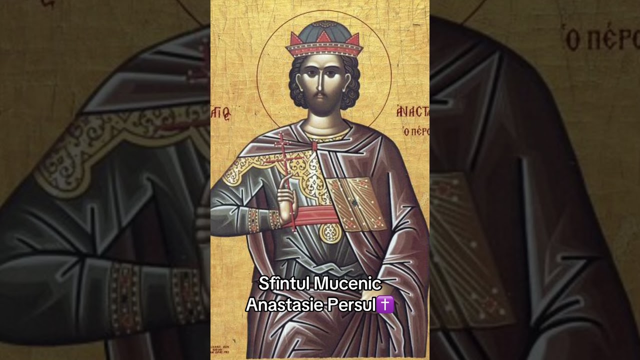 Sfîntul Mucenic Anastasie Persul✝️