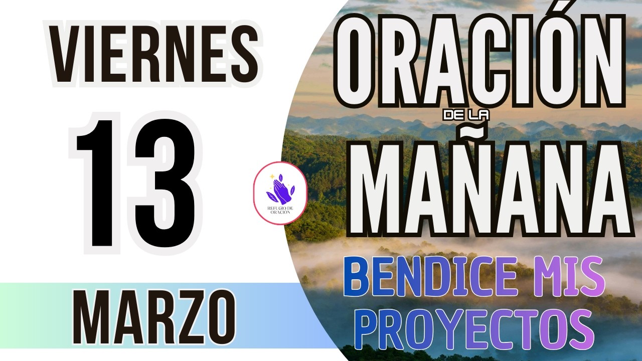 ☀️Oración de la Mañana de Hoy Viernes 13 de Marzo 2026