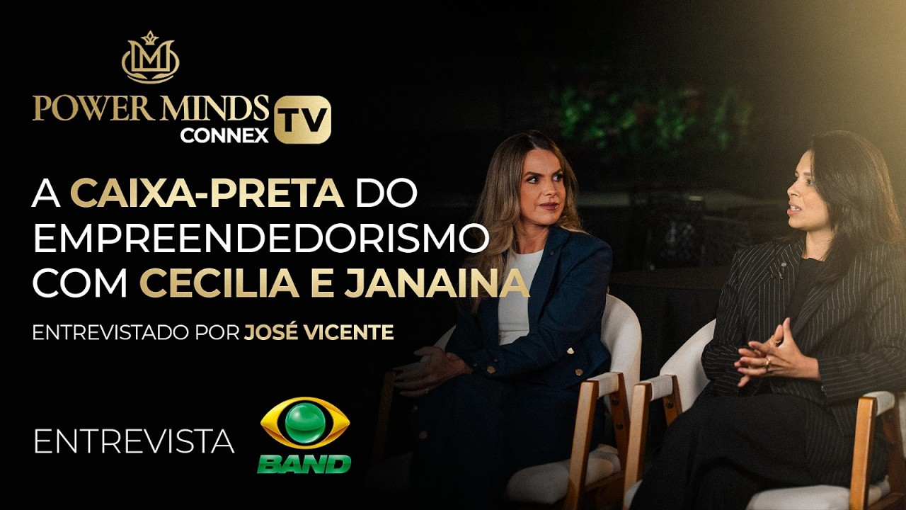 Entrevista na íntegra + Caixa Preta com Janaína e Cecília no Power Minds Connex TV, na Band.