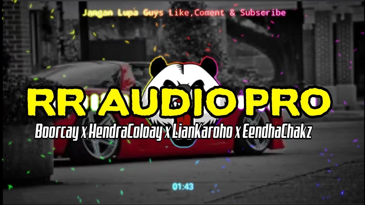RR AUDIO PRO || Boorcay x HendraColoay x LianKaroho x EendhaChakz