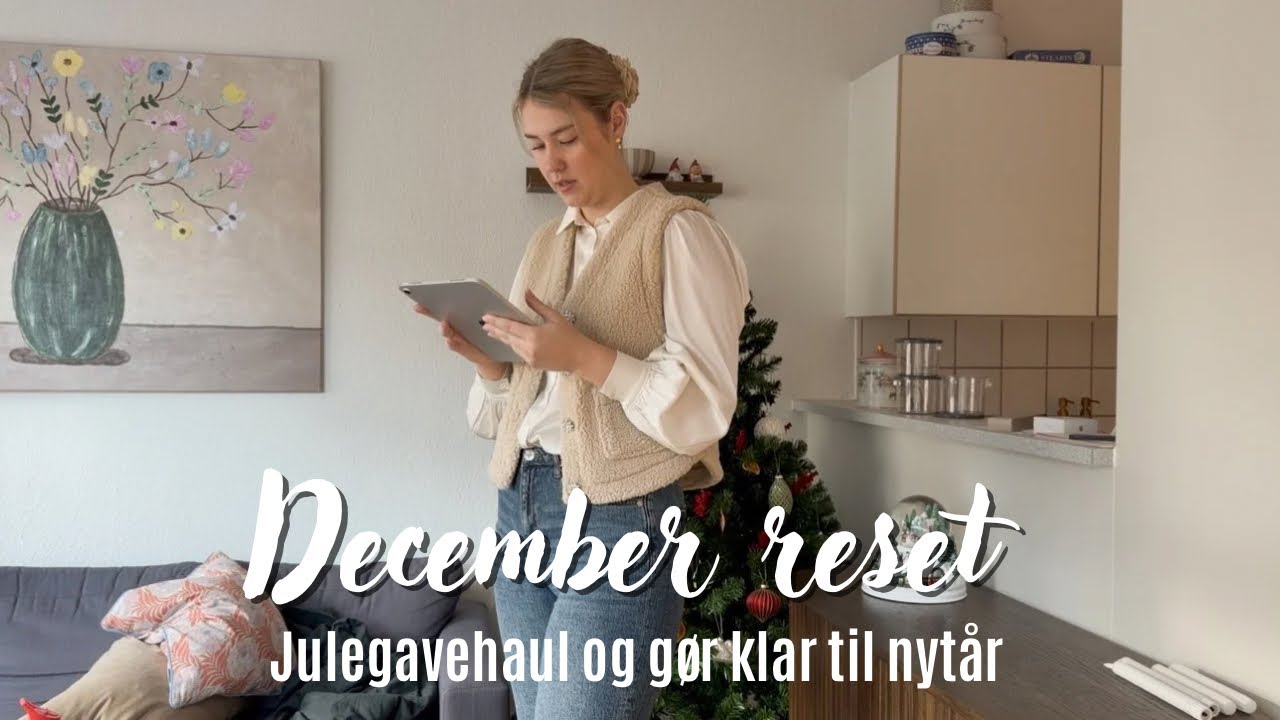 December reset // Julegave haul og gør klar til nytår