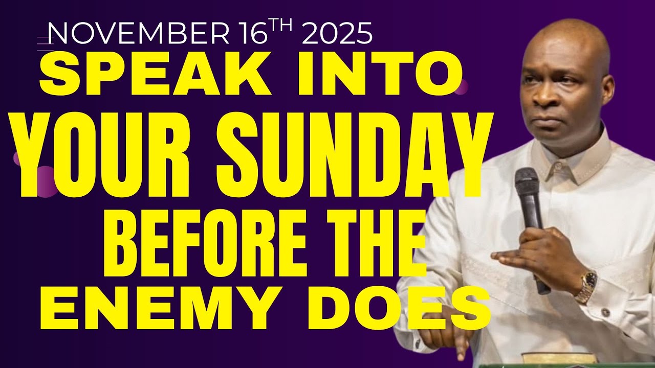 [Sunday November 16th 2025] SPEAK INTO YOUR SUNDAY BEFORE THE ENEMY DOES - Apostle Joshua Selman