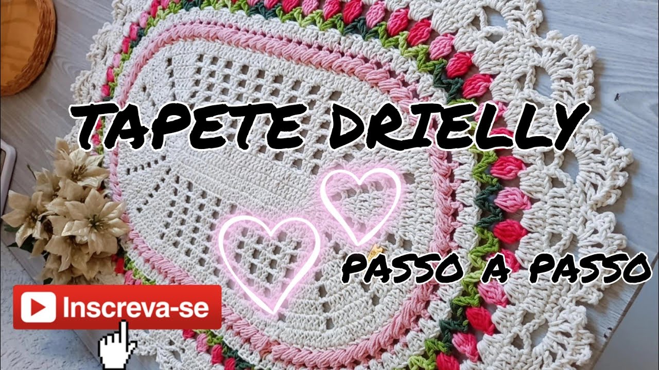 🚨PASSO A PASSO ⚠️TAPETE DRIELLY 🥰