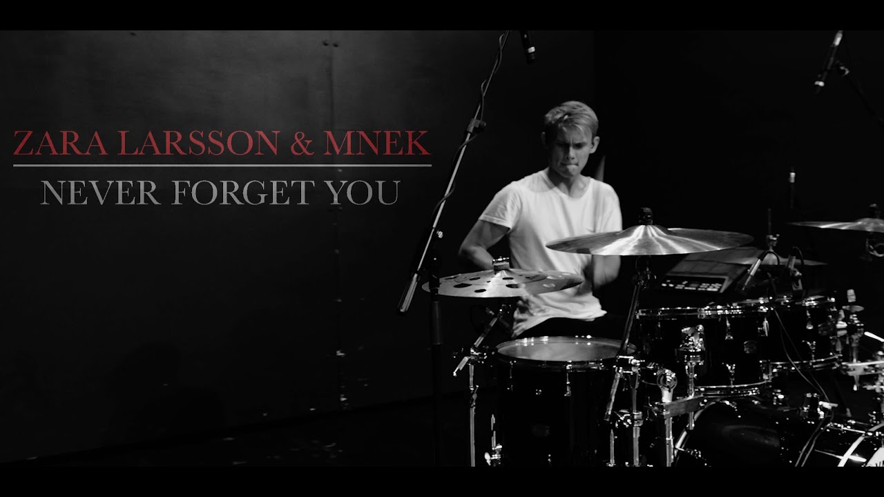 ZARA LARSSON  |  Never Forget You  |  Drum cover by - Morten Valdemar Juhl