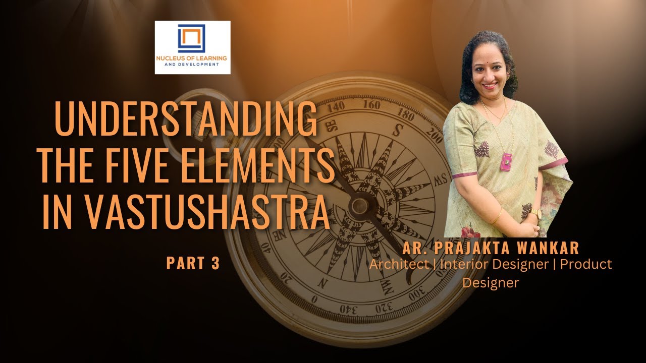 Understanding the Five Elements in Vastushastra | Nucleus of Learning and Development