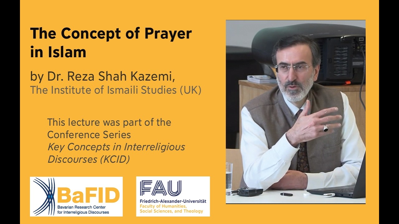 The Concept of Prayer in Islam - Dr. Reza Shah Kazemi, The Institute of Ismaili Studies (GB)