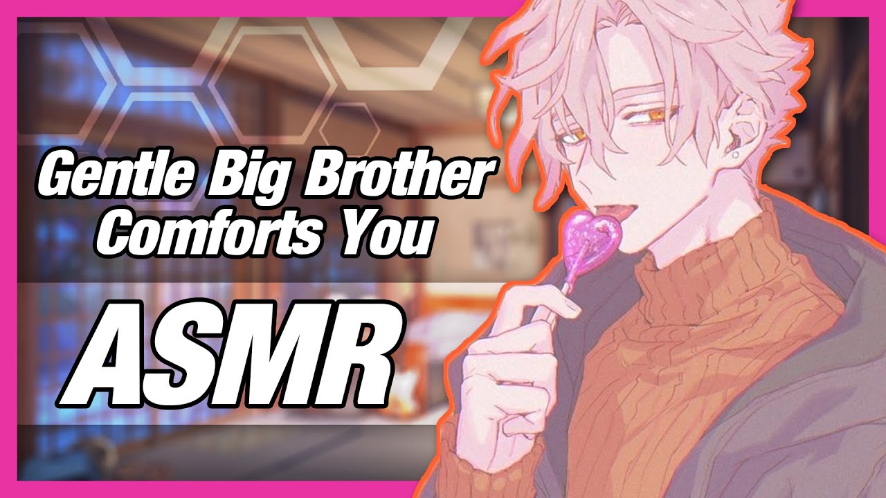 Gentle Big Brother Comforts You From Anxiety And Depression [ASMR Roleplay] [Gentle & Comforting]