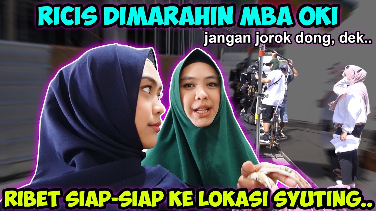 RICIS DIMARAHIN MBA OKI DI LOKASI SYUTING.. 24 Jam Paling Ribet..