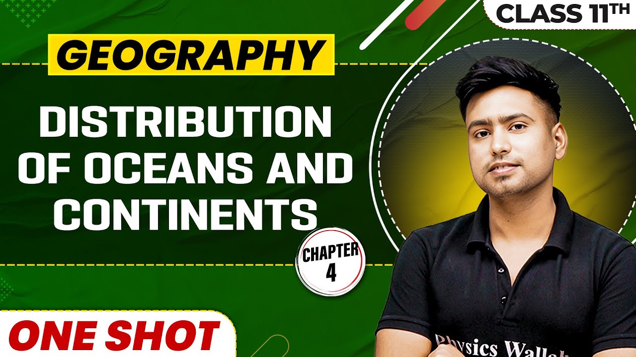 DISTRIBUTION OF OCEAN AND CONTINENTS in One Shot | Class 11 Geography | CBSE Board