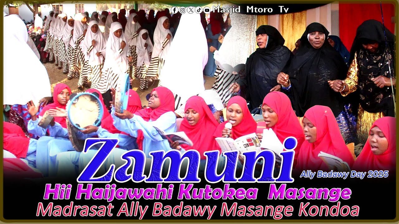 MASANGE ZAMUNI HII HAIJAWAHI TOKEA || MADRASAT ALLY BADAWY MASANGE KONDOA  2025