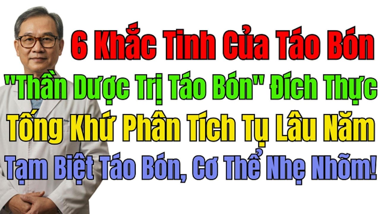 Tạm Biệt Táo Bón, Cả Người Nhẹ Nhõm! 6 Loại 