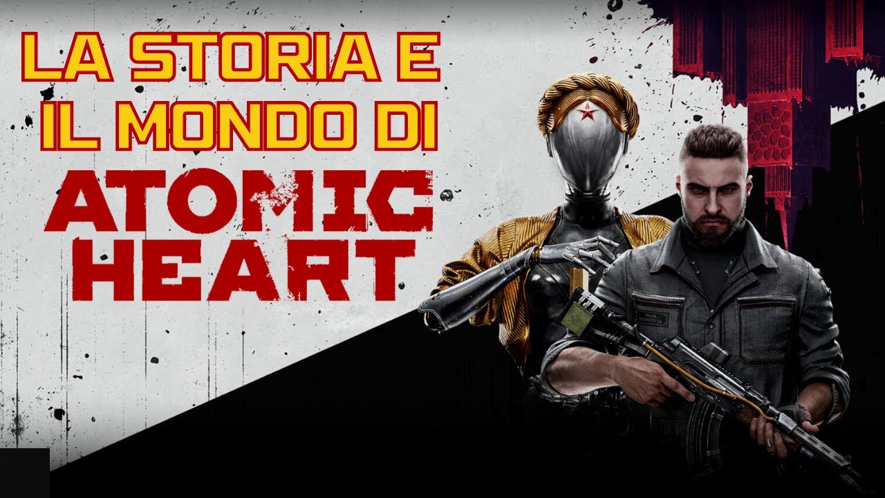 ATOMIC HEART: la storia e il mondo del 