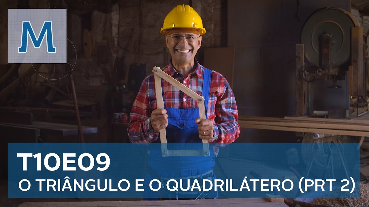 Isto é Matemática - T10E09 - “O Triângulo e o Quadrilátero (parte 2)