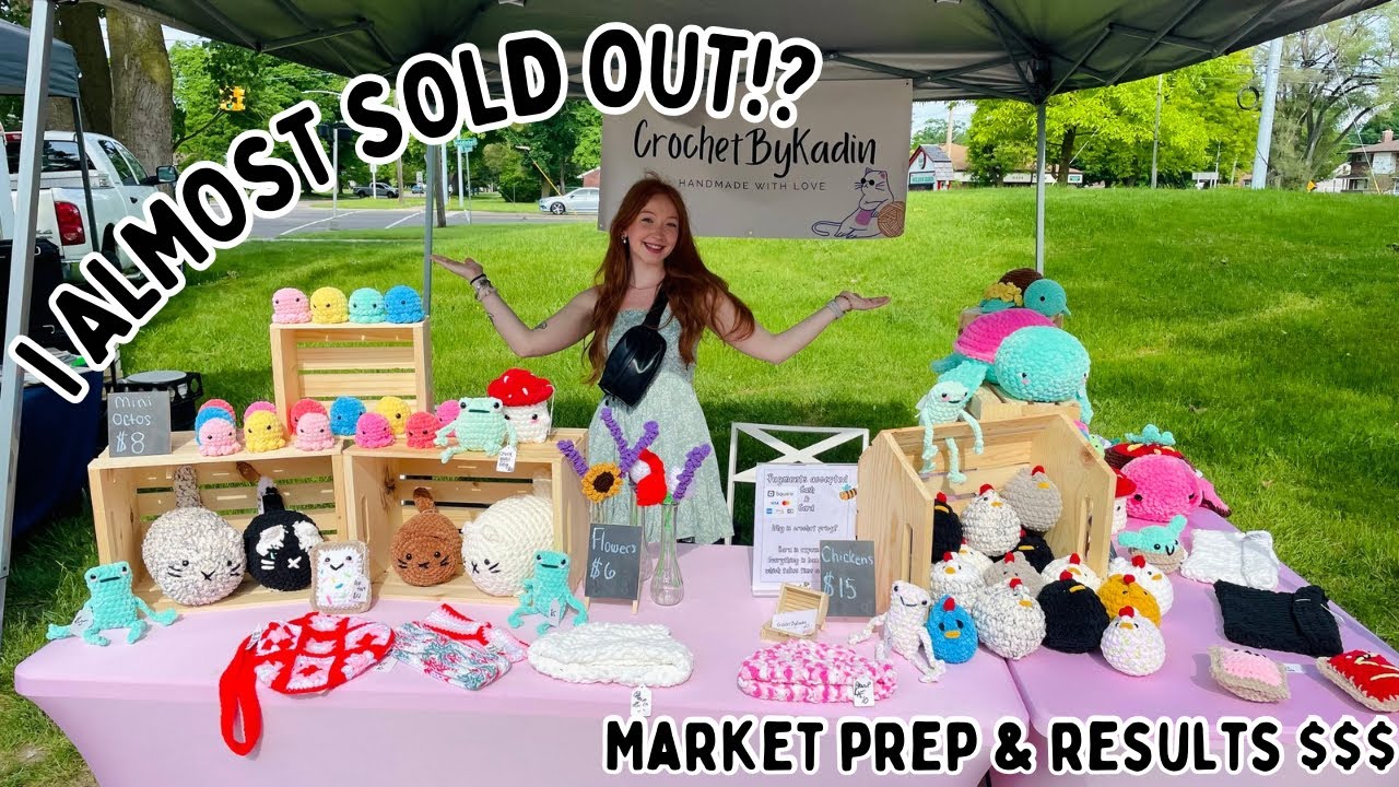 I ALMOST SOLD OUT😱 crochet market vlog! Prep and results $$