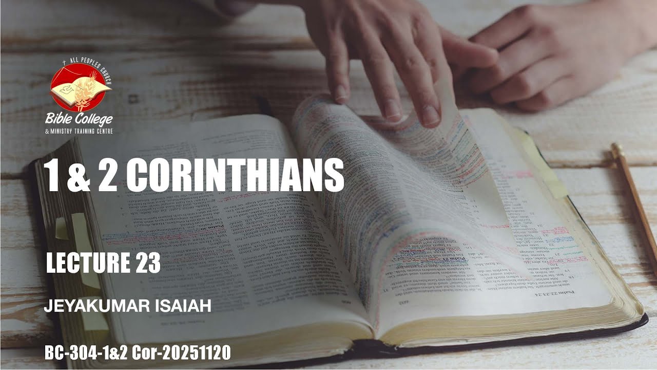 1 & 2 Corinthians| Lecture 23: BC304-1&2 Cor-20251120