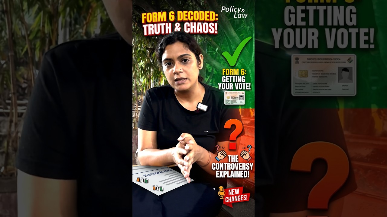 Form 6 Explained | Why is ECI asking for an extra declaration with Form 6?