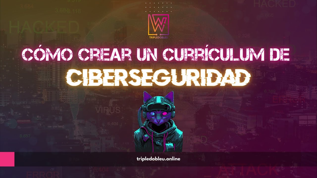CREA TU CURRÍCULUM 👩🏻‍💻 DE #CIBERSEGURIDAD 🌎