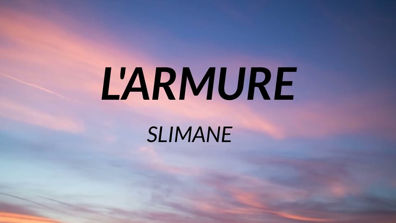 Slimane - L'armure (Paroles)