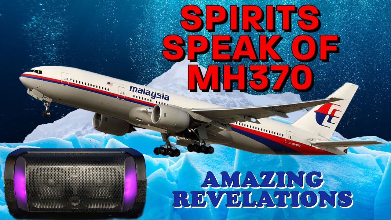 MALAYSIA Flight MH370 Spirits Contacted - AMAZING Revelations