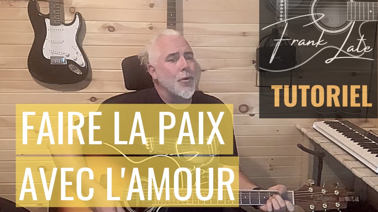 Tutoriel Faire la paix avec l'amour - Dany Bédar leçon par Frank Late