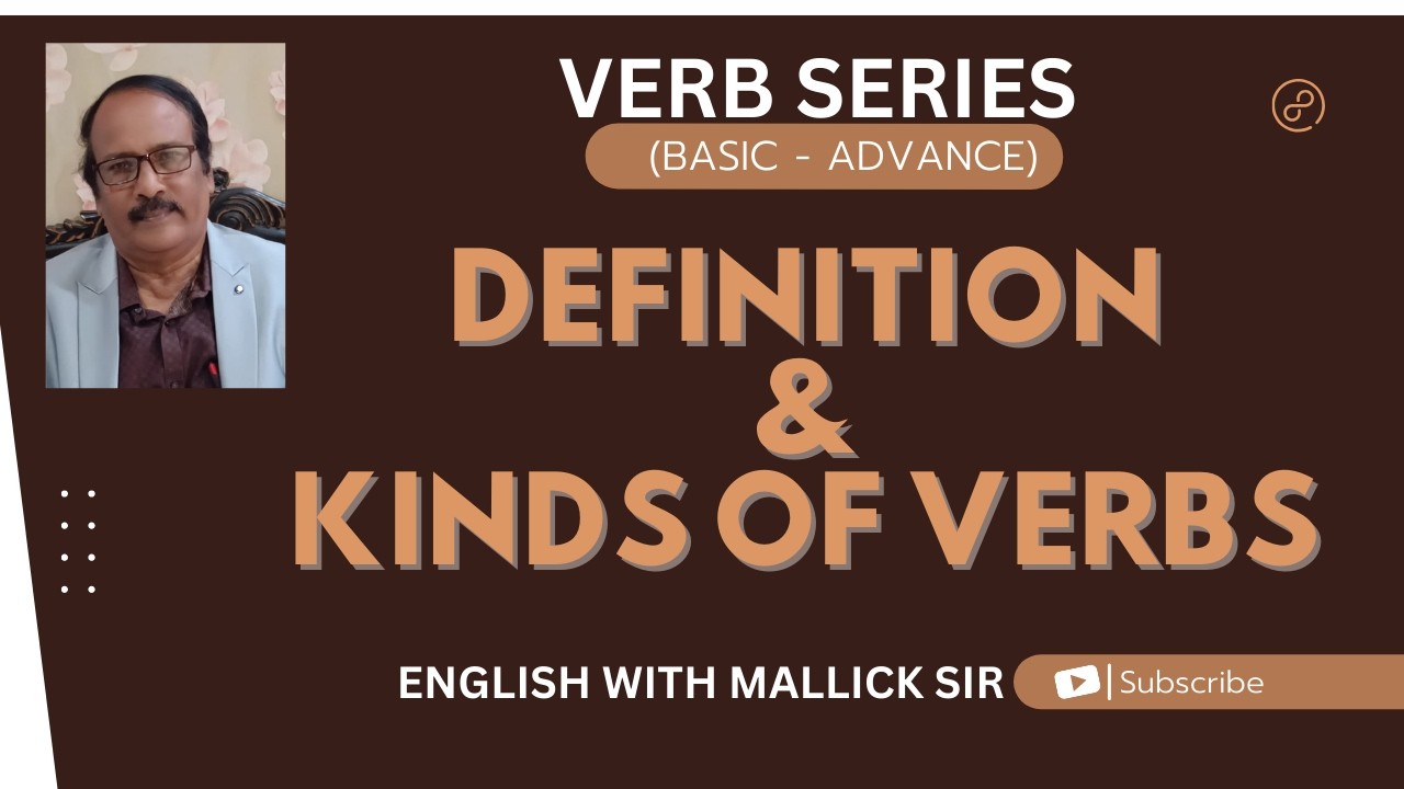 DEFINITION AND KINDS OF VERBS : 