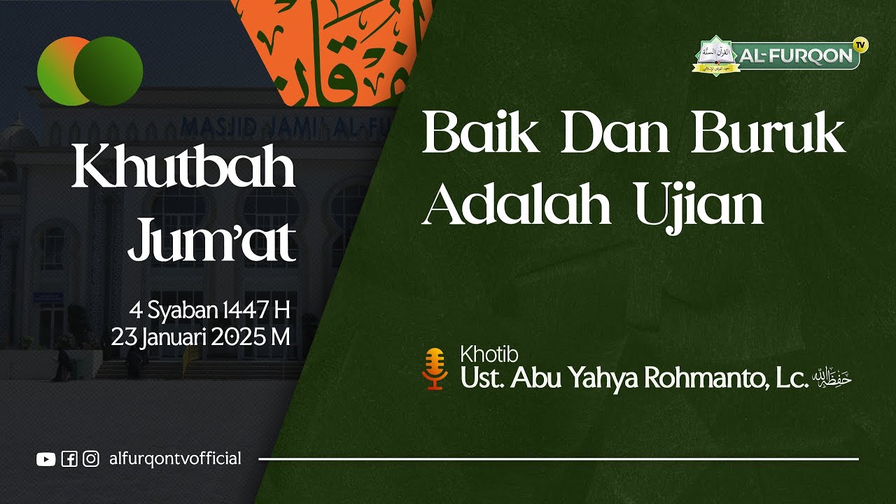 Khutbah Jum'at: Baik Dan Buruk Adalah Ujian | Ustadz Abu Yahya Rohmanto, Lc.