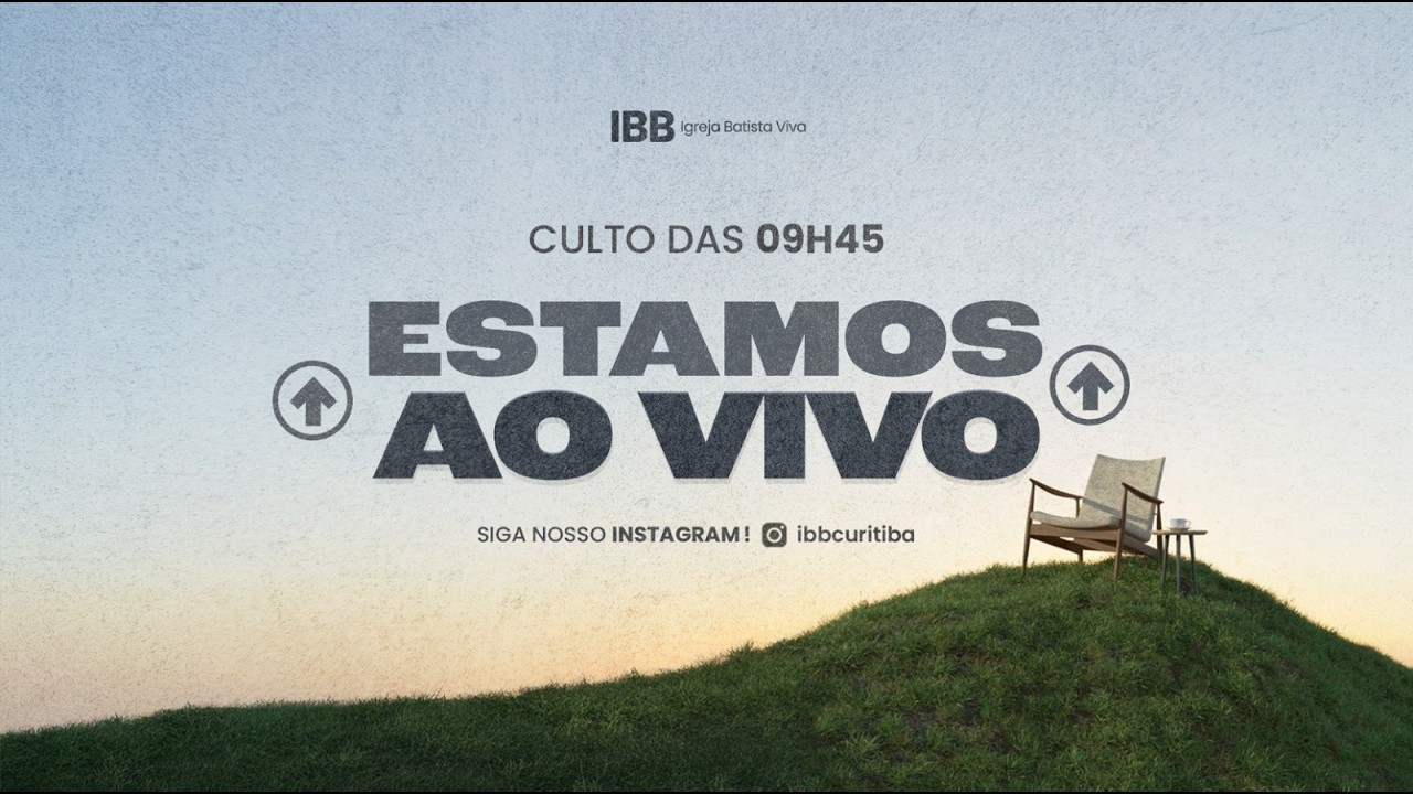 Culto ao vivo - IBB Curitiba - 08/03/2026 - 09h45