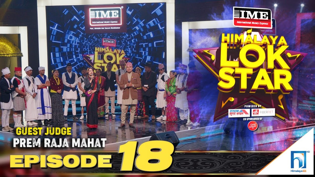 Himalaya Lok Star | EPISODE 18 | Prem Raja Mahat, Prakash Saput, Kumar Basnet, Ramji Khand, Kulendra