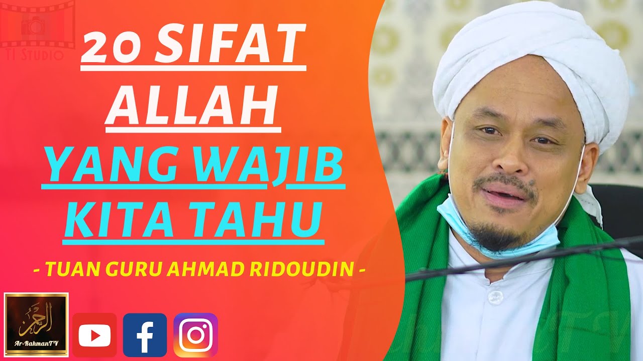 Tuan Guru Ahmad Ridoudin - 20 SIFAT ALLAH YANG WAJIB KITA TAHU